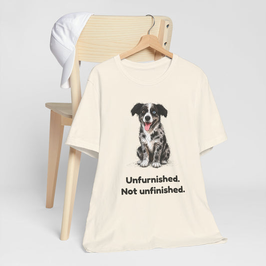 Unfurnished. Not Unfinished. — Funny Doodle T-Shirt