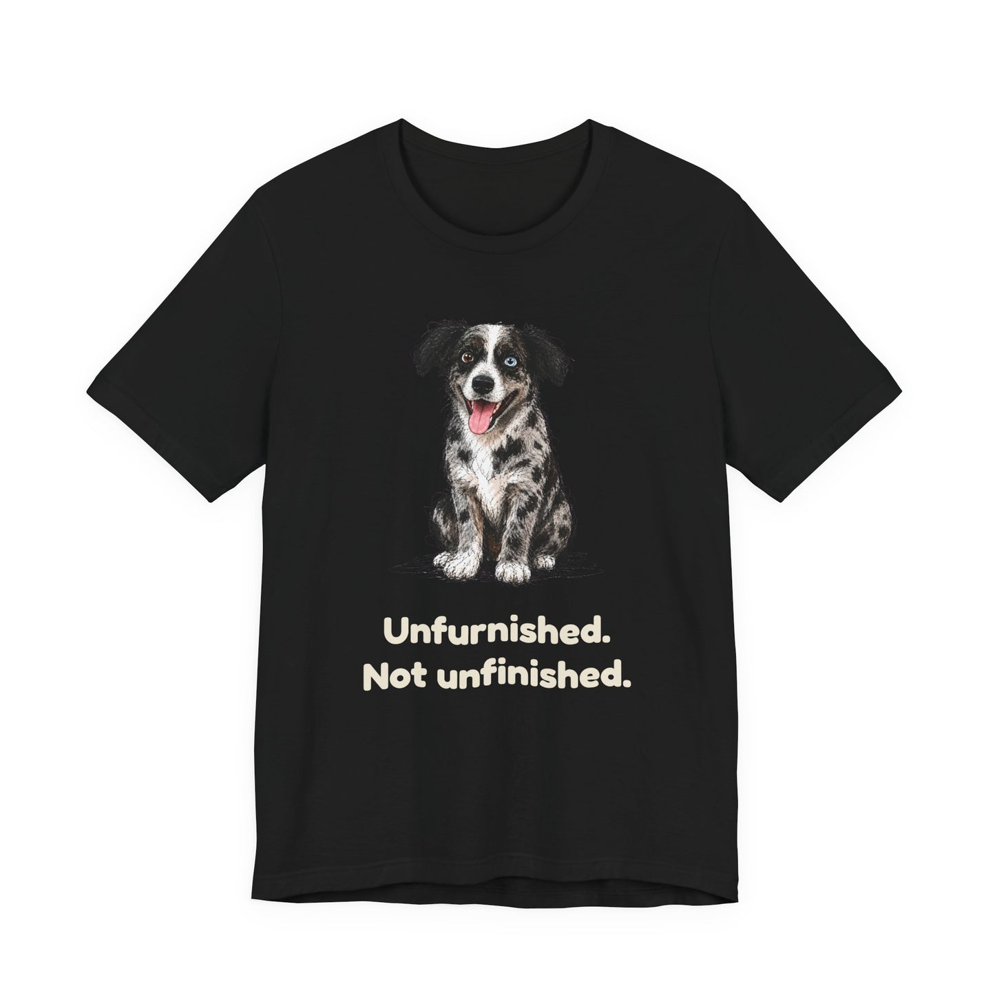 Unfurnished. Not Unfinished. — Funny Doodle T-Shirt