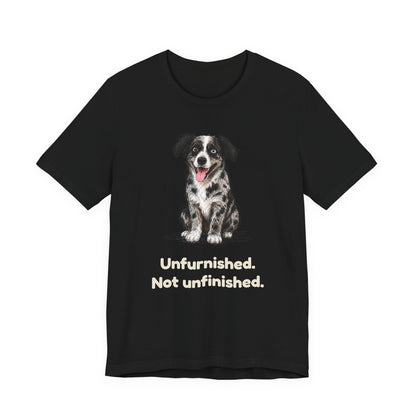 Unfurnished. Not Unfinished. — Funny Doodle T-Shirt