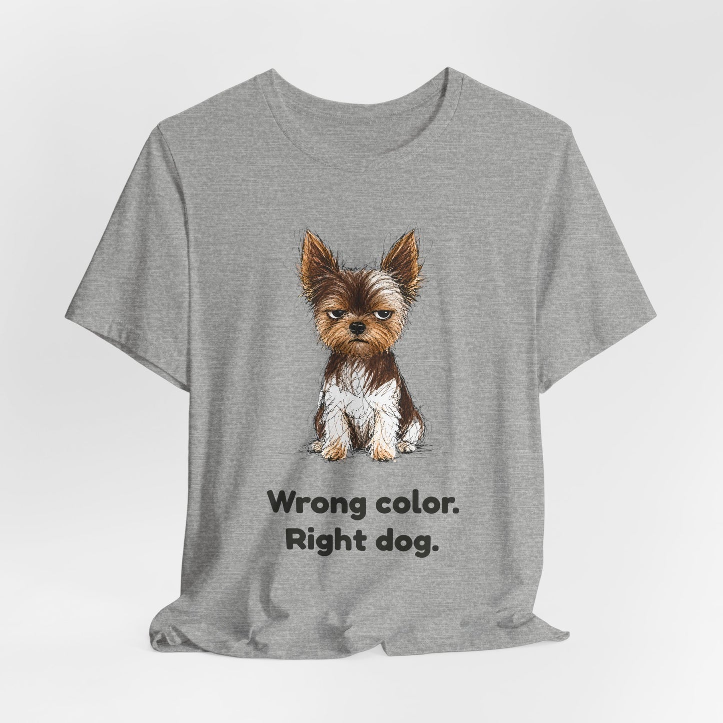 Wrong Color Right Dog — Funny Parti Yorkie T-Shirt