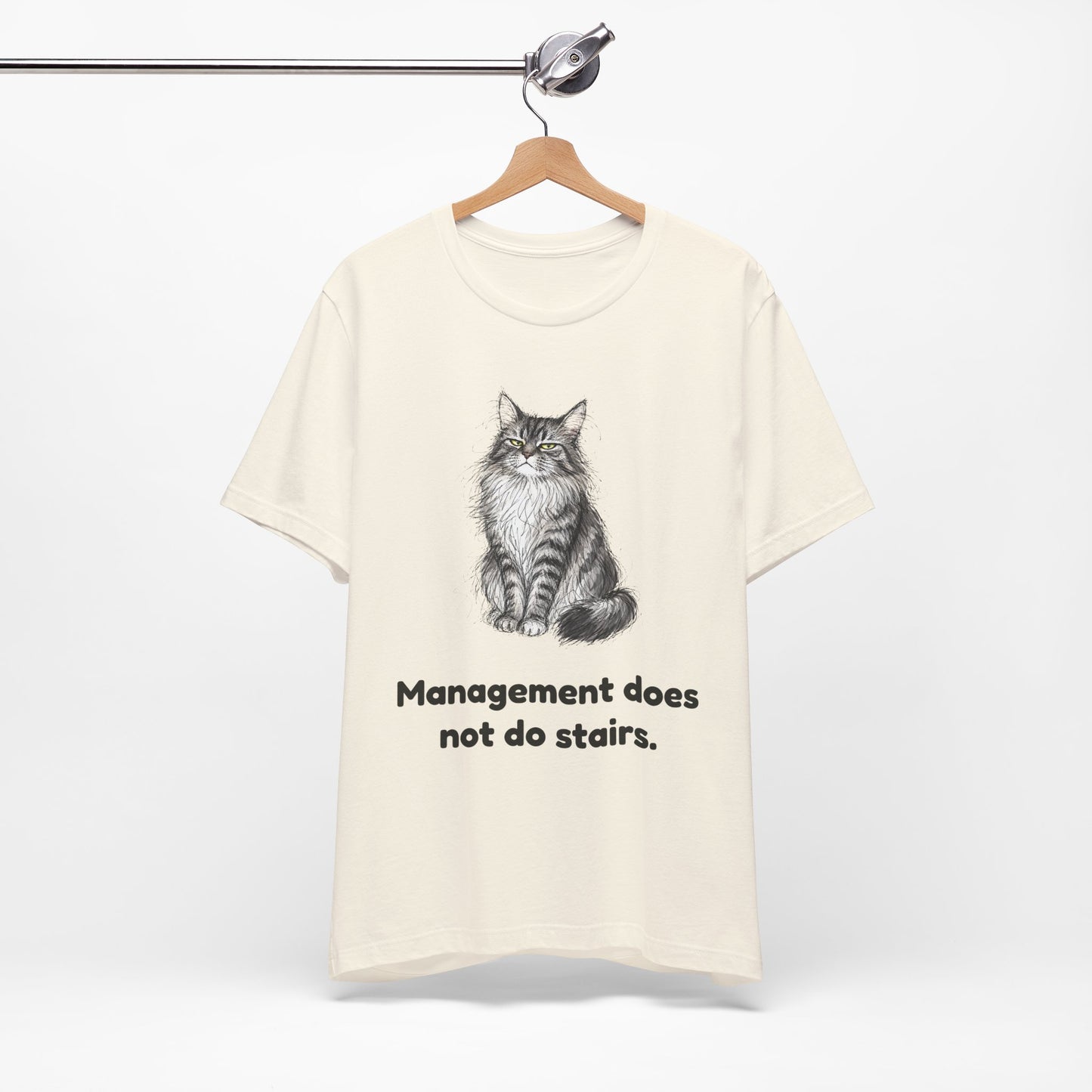 Management Does Not Do Stairs — Funny Cat T-Shirt