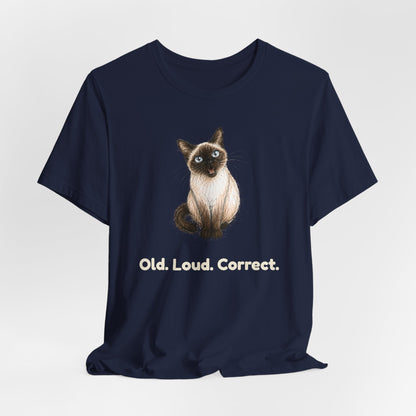 Old. Loud. Correct. — Funny Senior Cat T-Shirt