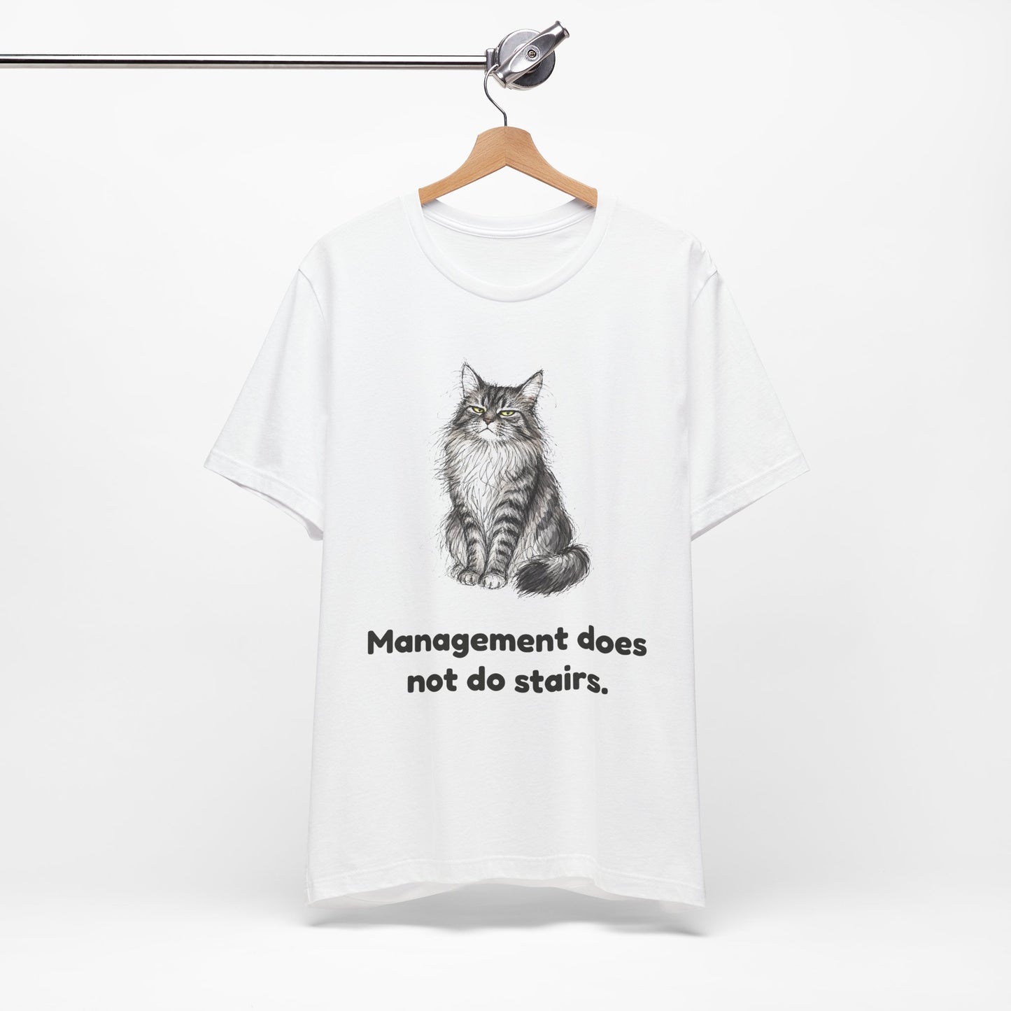 Management Does Not Do Stairs — Funny Cat T-Shirt