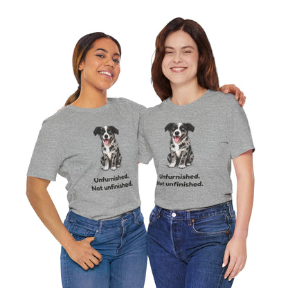 Unfurnished. Not Unfinished. — Funny Doodle T-Shirt