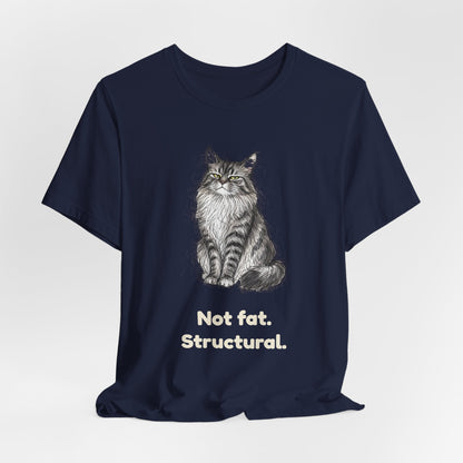 Not Fat. Structural. — Funny Cat T-Shirt