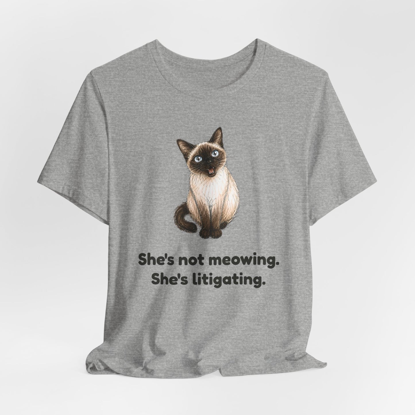 She's Not Meowing. She's Litigating. — Funny Cat T-Shirt