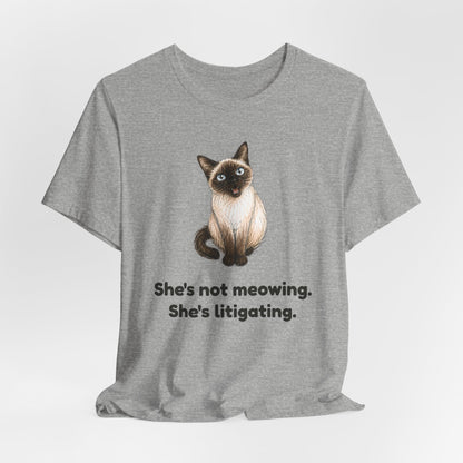 She's Not Meowing. She's Litigating. — Funny Cat T-Shirt