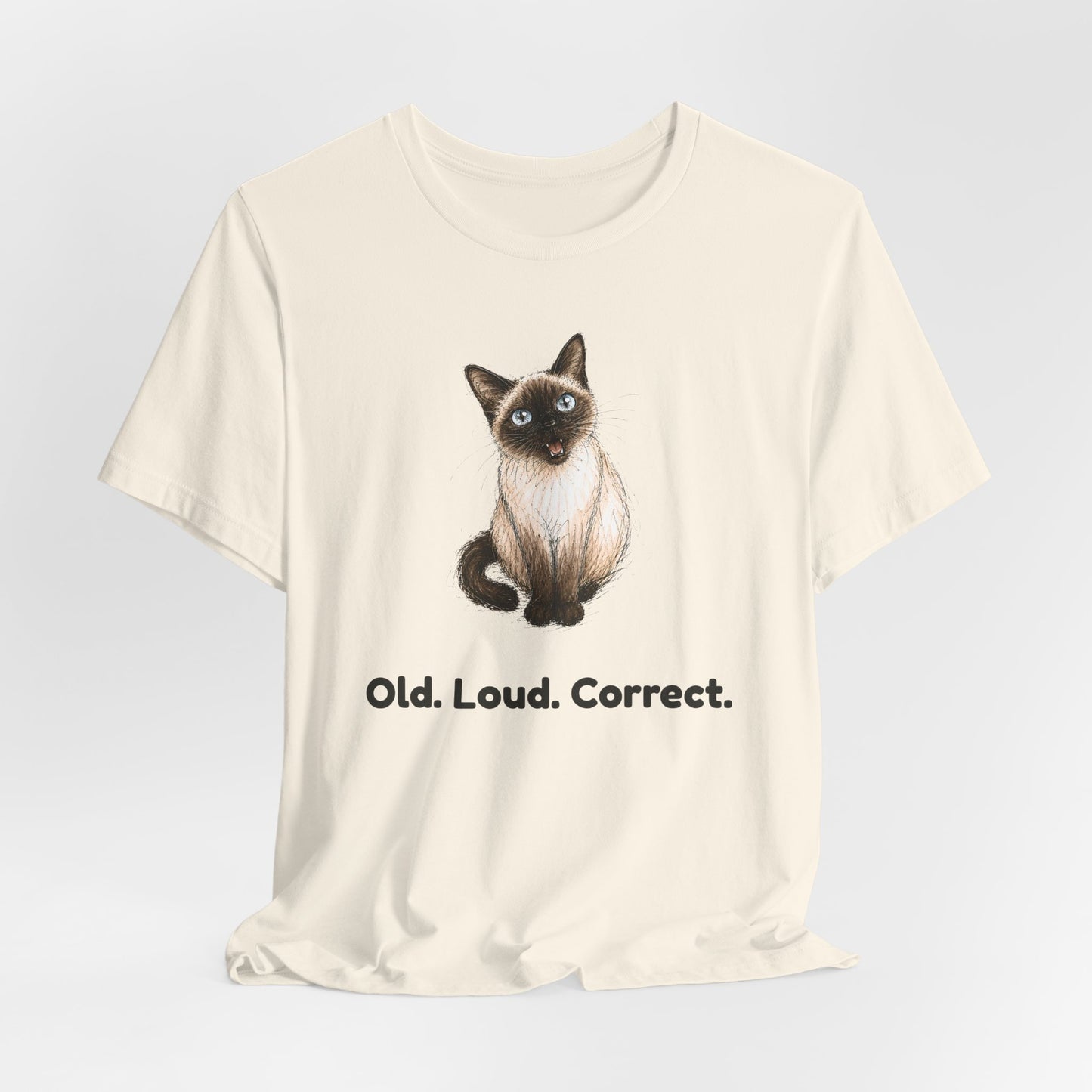 Old. Loud. Correct. — Funny Senior Cat T-Shirt