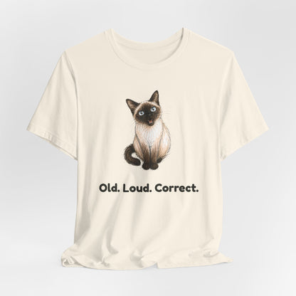 Old. Loud. Correct. — Funny Senior Cat T-Shirt