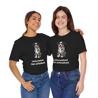 Unfurnished. Not Unfinished. — Funny Doodle T-Shirt