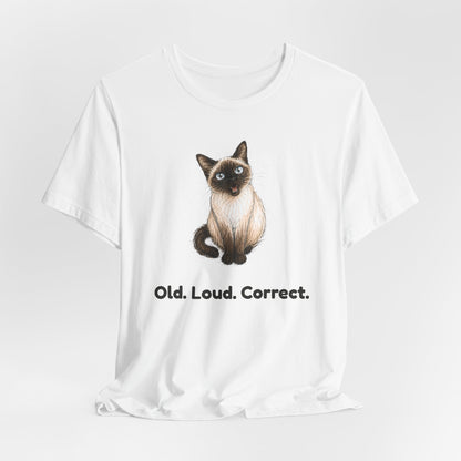 Old. Loud. Correct. — Funny Senior Cat T-Shirt