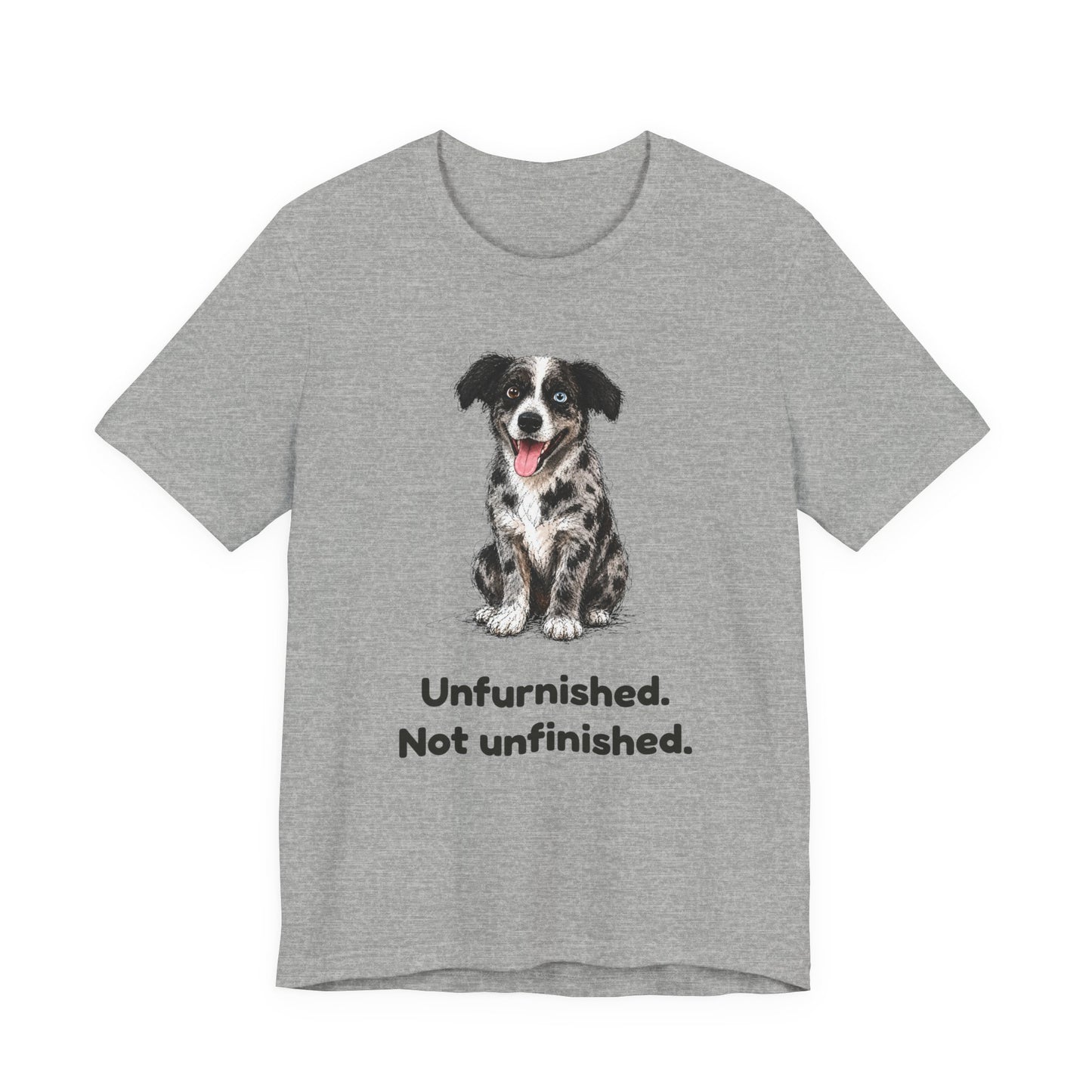 Unfurnished. Not Unfinished. — Funny Doodle T-Shirt