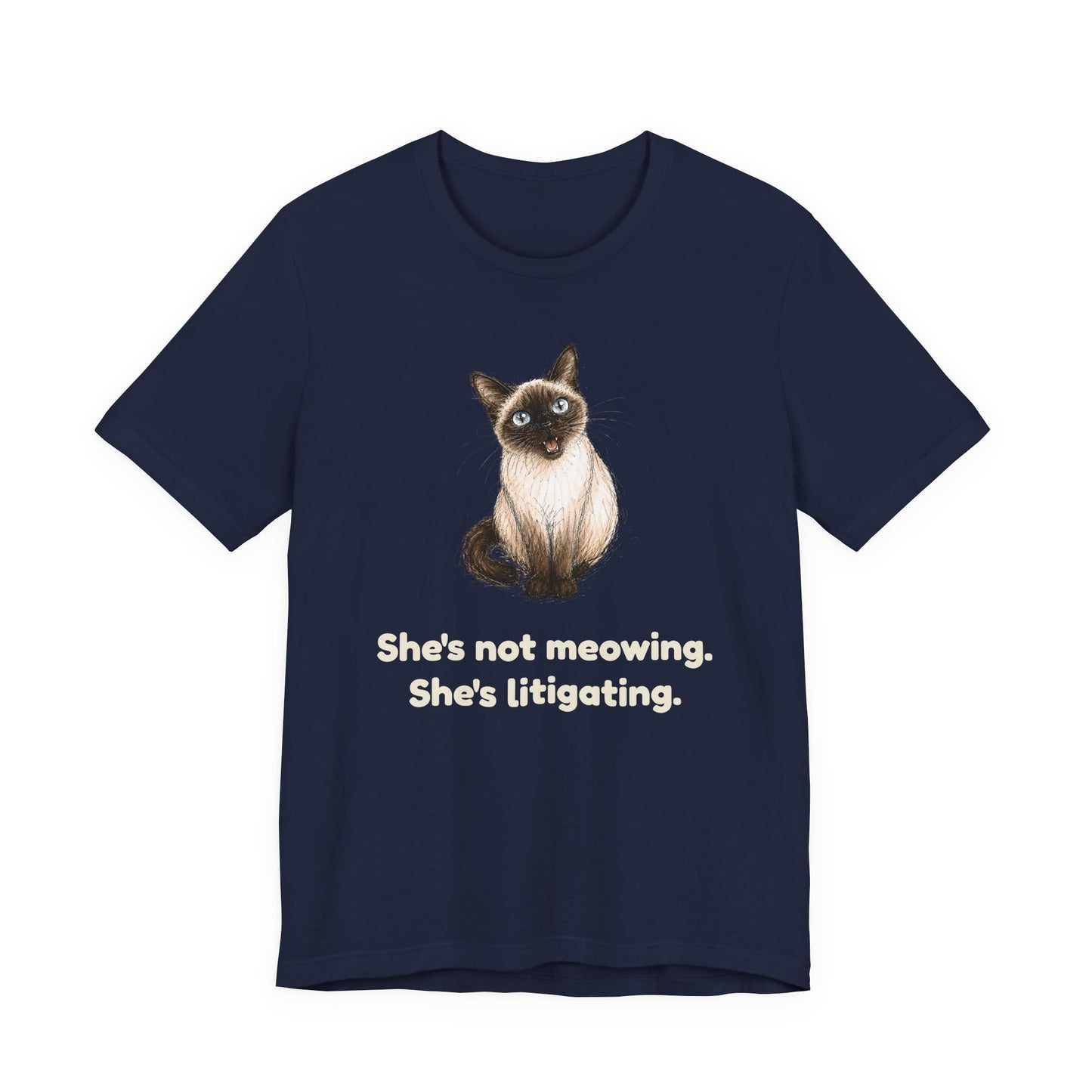 She's Not Meowing. She's Litigating. — Funny Cat T-Shirt