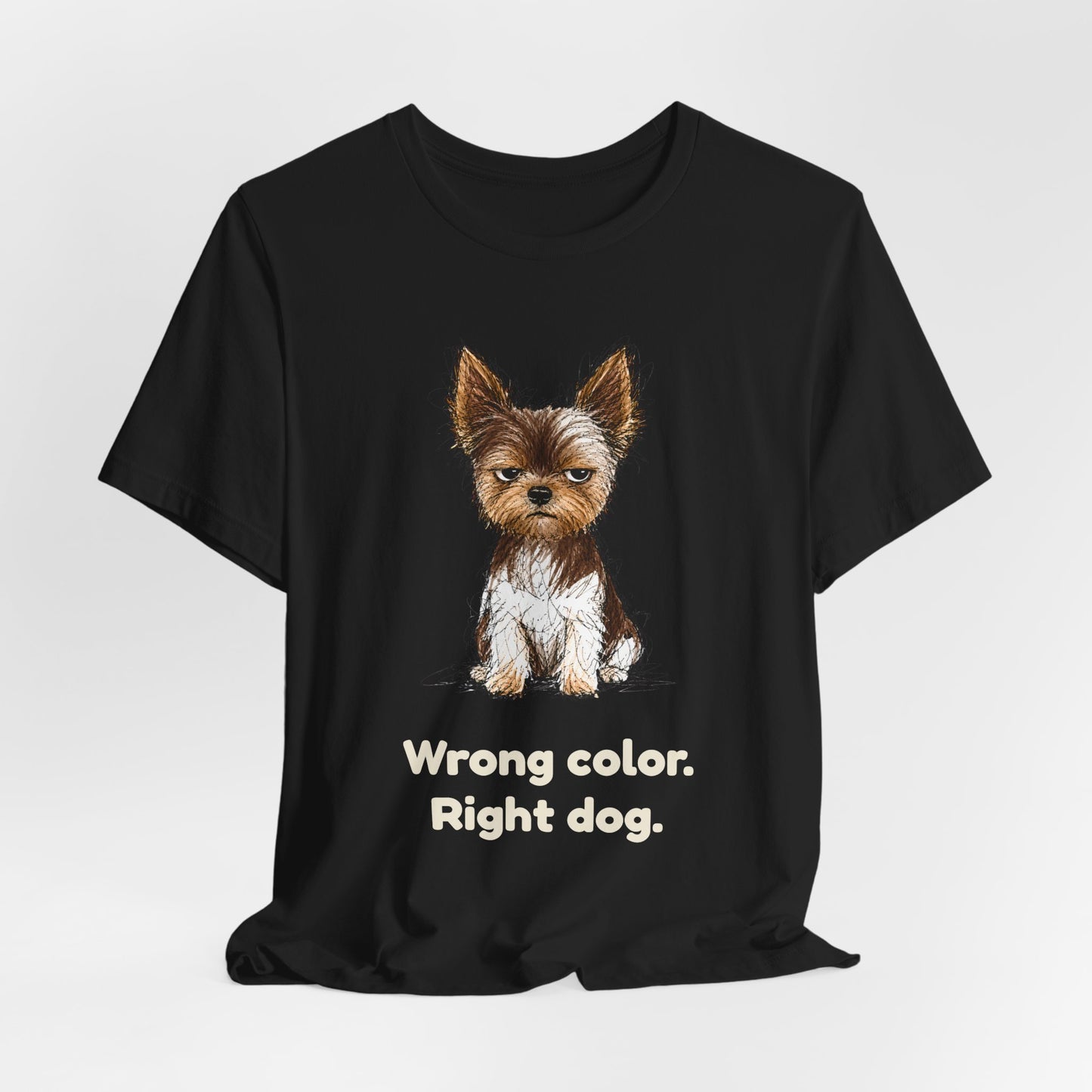 Wrong Color Right Dog — Funny Parti Yorkie T-Shirt