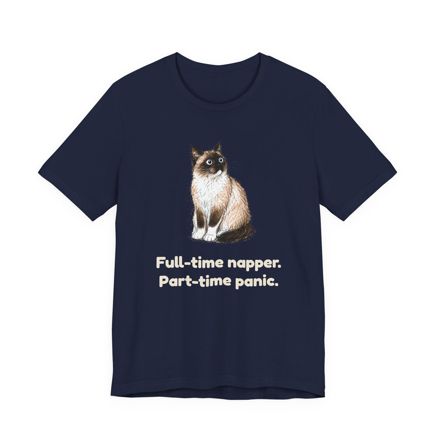 Full-Time Napper. Part-Time Panic. — Funny Cat T-Shirt