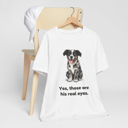 Yes, Those Are His Real Eyes — Funny Heterochromia Dog T-Shirt