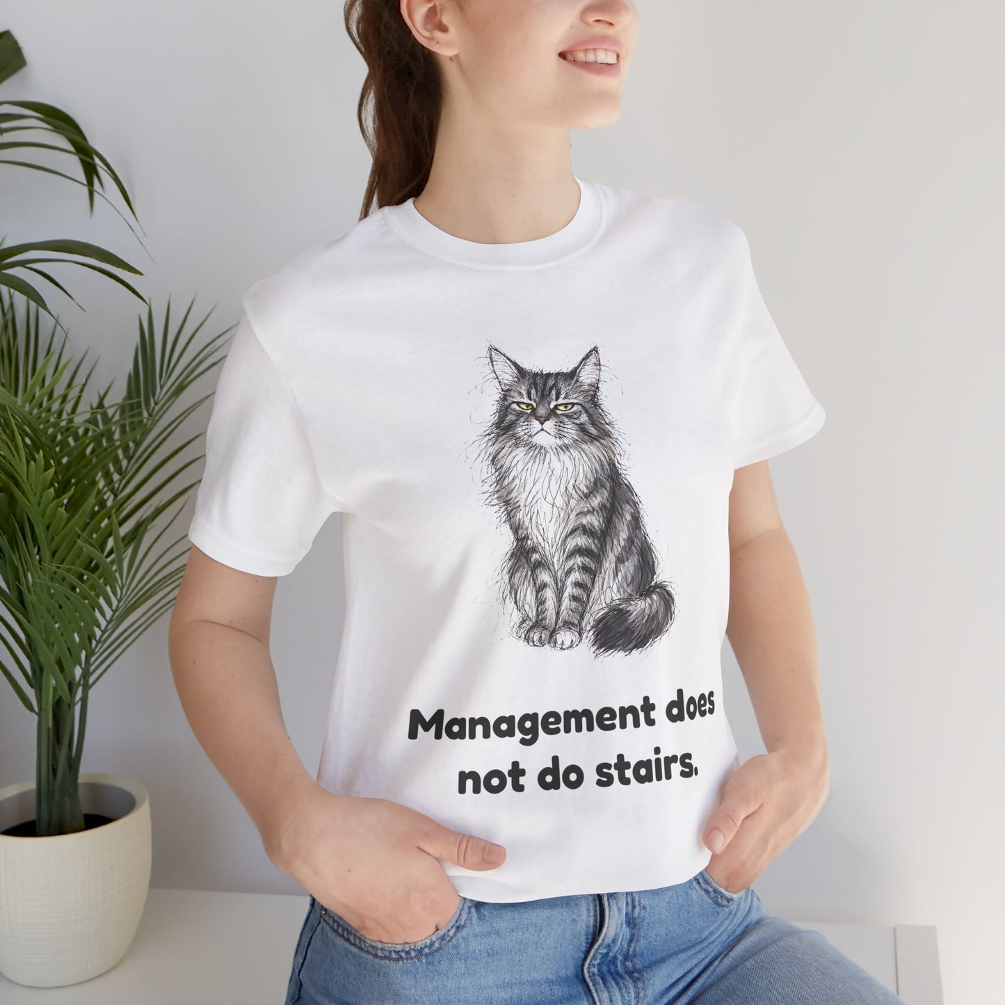 Management Does Not Do Stairs — Funny Cat T-Shirt