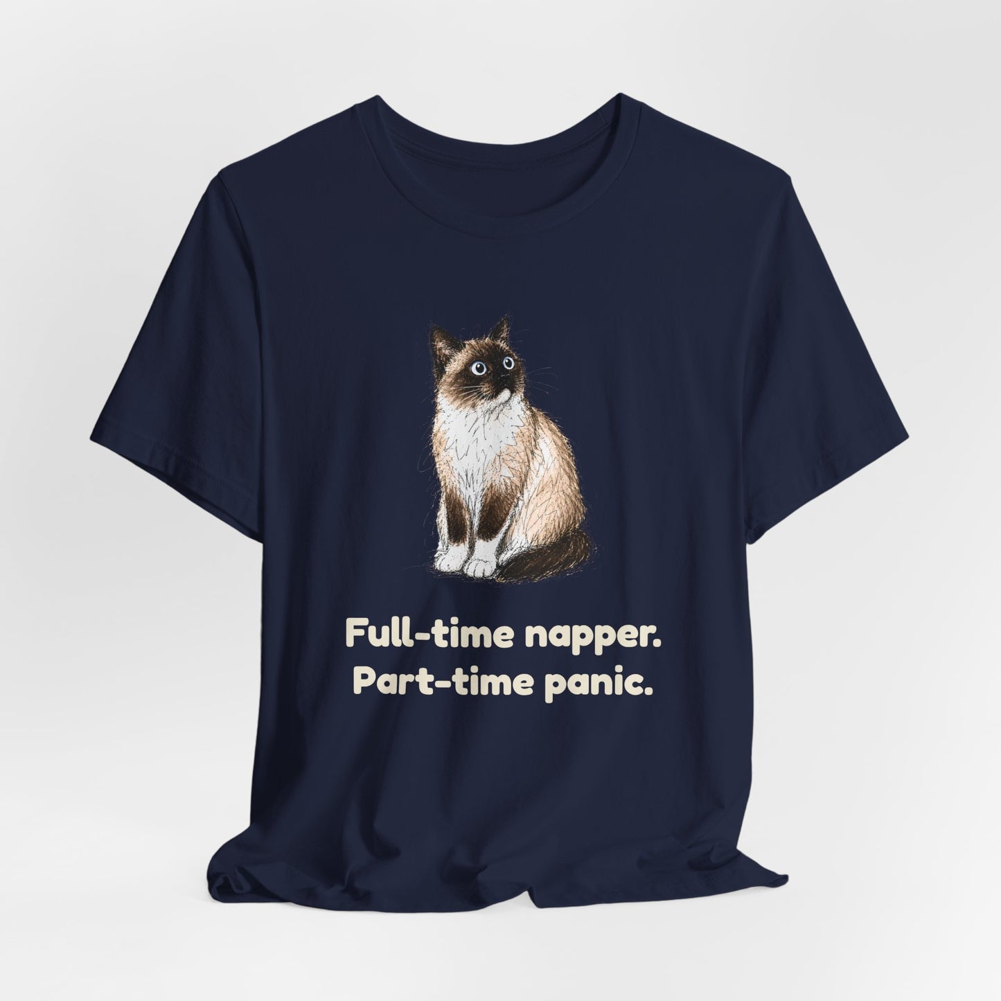 Full-Time Napper. Part-Time Panic. — Funny Cat T-Shirt