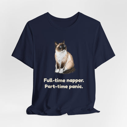 Full-Time Napper. Part-Time Panic. — Funny Cat T-Shirt