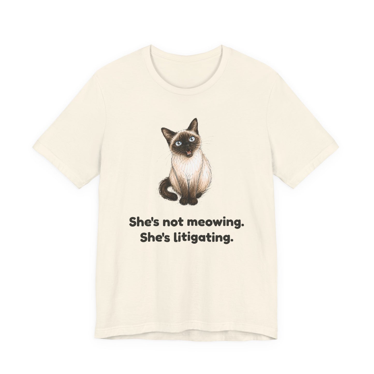 She's Not Meowing. She's Litigating. — Funny Cat T-Shirt