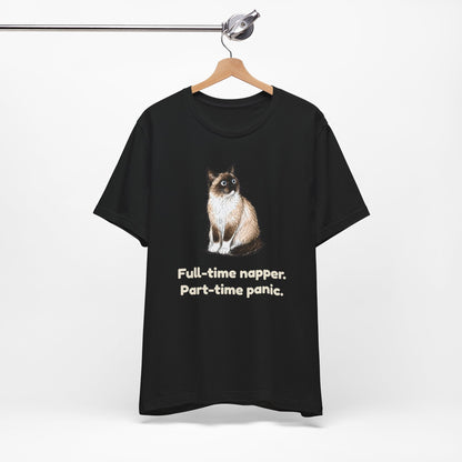 Full-Time Napper. Part-Time Panic. — Funny Cat T-Shirt