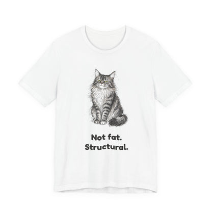 Not Fat. Structural. — Funny Cat T-Shirt