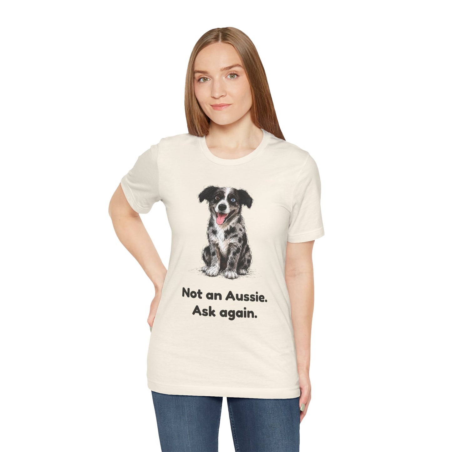 Not an Aussie. Ask Again. — Funny Bernedoodle T-Shirt