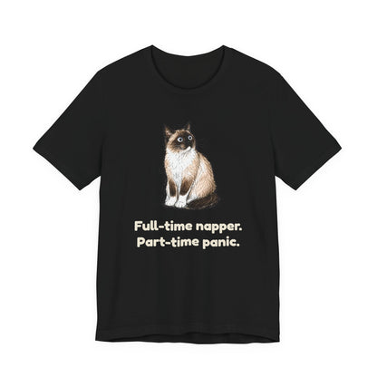 Full-Time Napper. Part-Time Panic. — Funny Cat T-Shirt