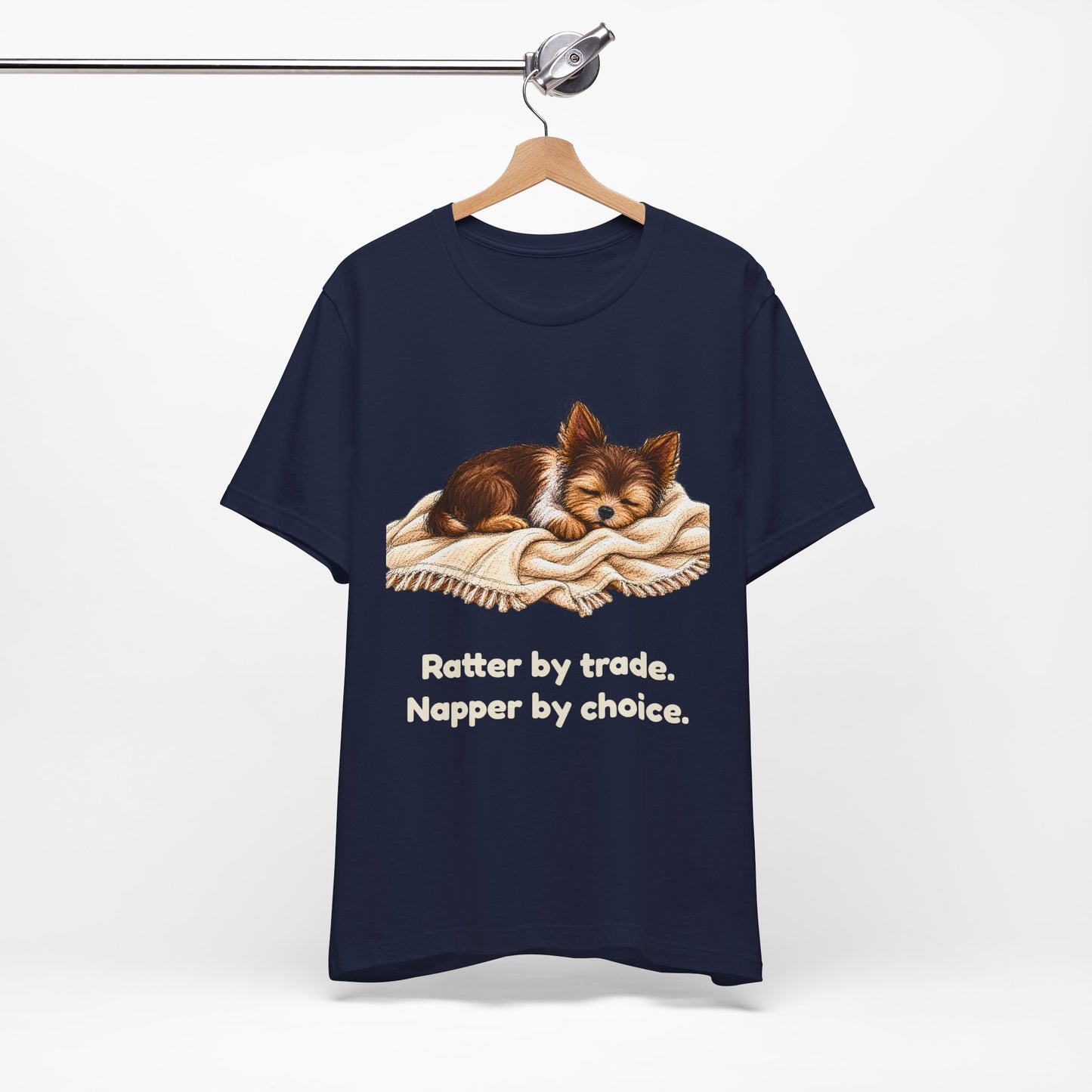 Ratter by Trade Napper by Choice — Funny Yorkshire Terrier T-Shirt