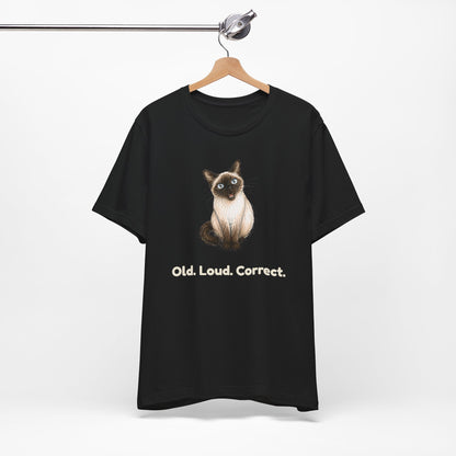 Old. Loud. Correct. — Funny Senior Cat T-Shirt