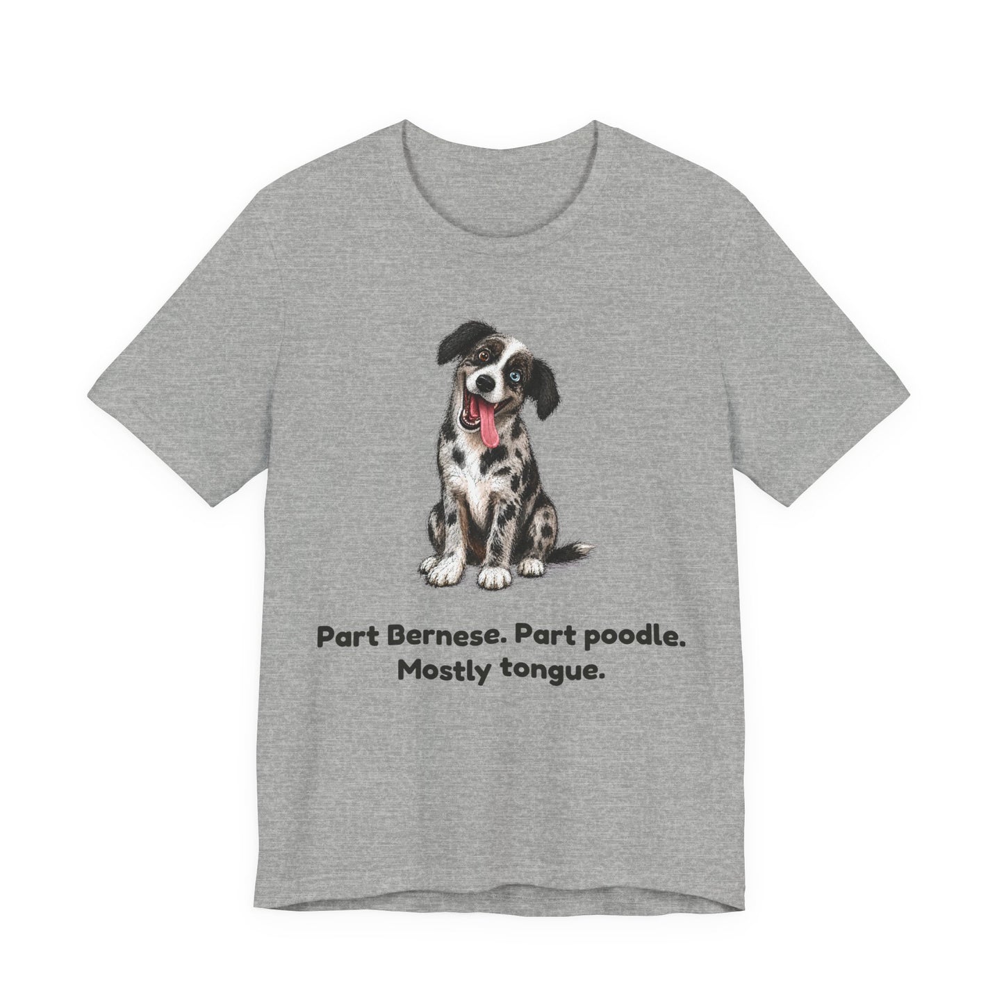 Part Bernese. Part Poodle. Mostly Tongue. — Funny Bernedoodle T-Shirt