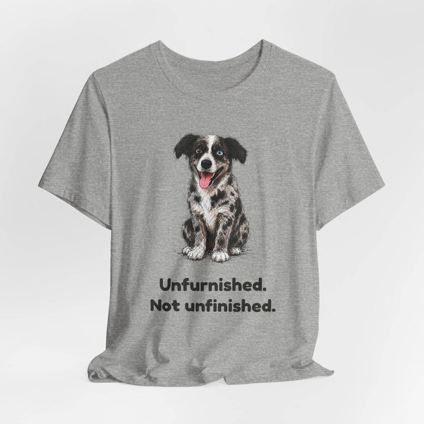 Unfurnished. Not Unfinished. — Funny Doodle T-Shirt