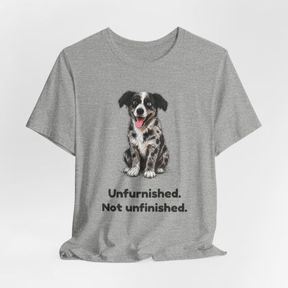 Unfurnished. Not Unfinished. — Funny Doodle T-Shirt