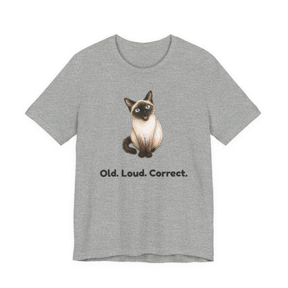 Old. Loud. Correct. — Funny Senior Cat T-Shirt
