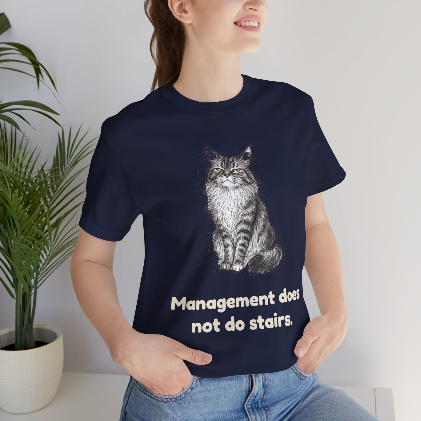 Management Does Not Do Stairs — Funny Cat T-Shirt