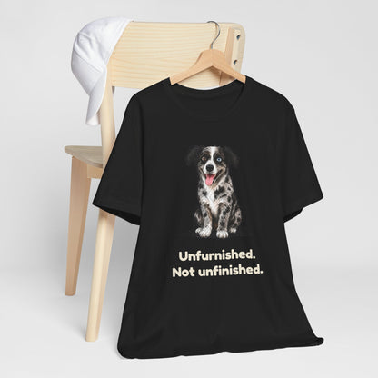 Unfurnished. Not Unfinished. — Funny Doodle T-Shirt