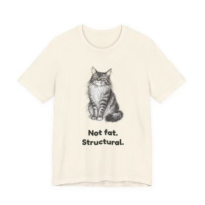 Not Fat. Structural. — Funny Cat T-Shirt