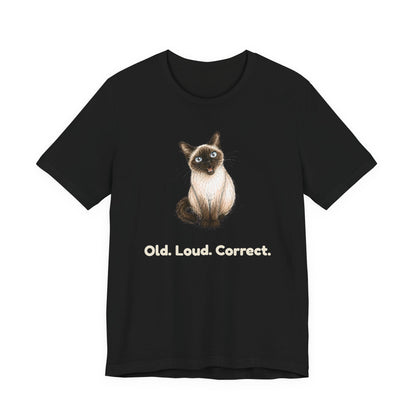 Old. Loud. Correct. — Funny Senior Cat T-Shirt