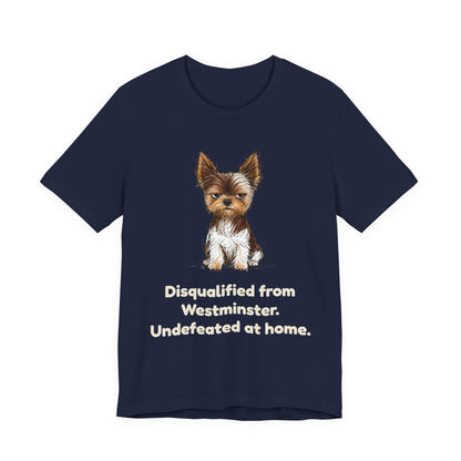 Disqualified from the Show Ring — Funny Yorkie Dog Show T-Shirt