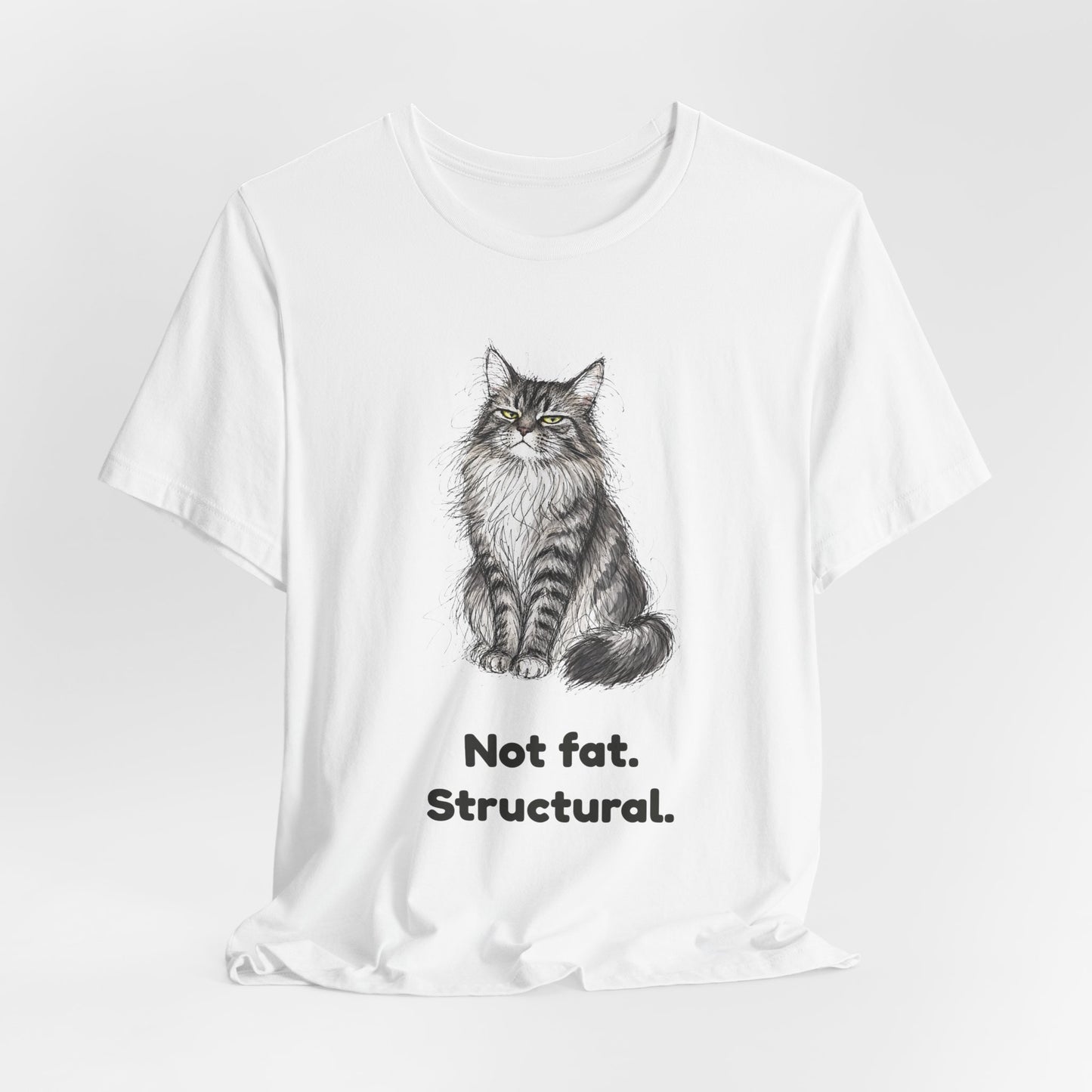 Not Fat. Structural. — Funny Cat T-Shirt