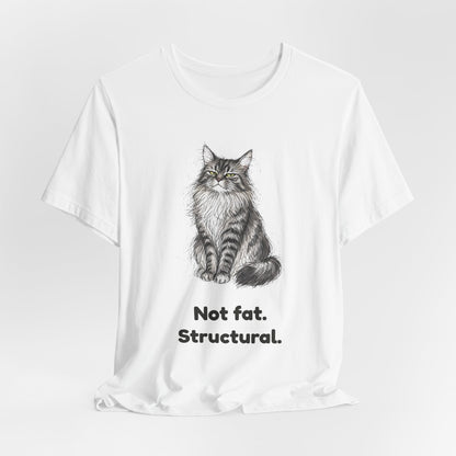 Not Fat. Structural. — Funny Cat T-Shirt