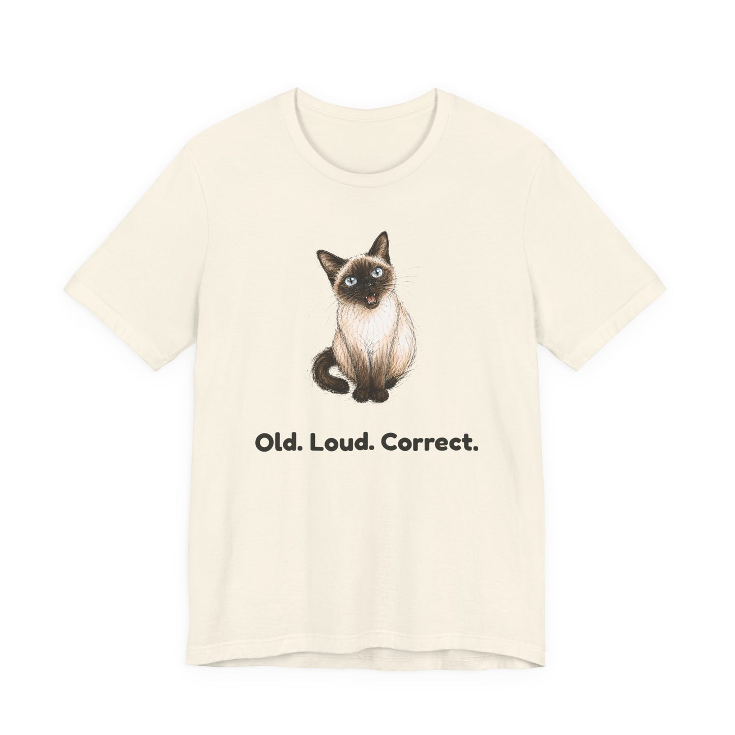 Old. Loud. Correct. — Funny Senior Cat T-Shirt