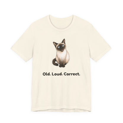 Old. Loud. Correct. — Funny Senior Cat T-Shirt