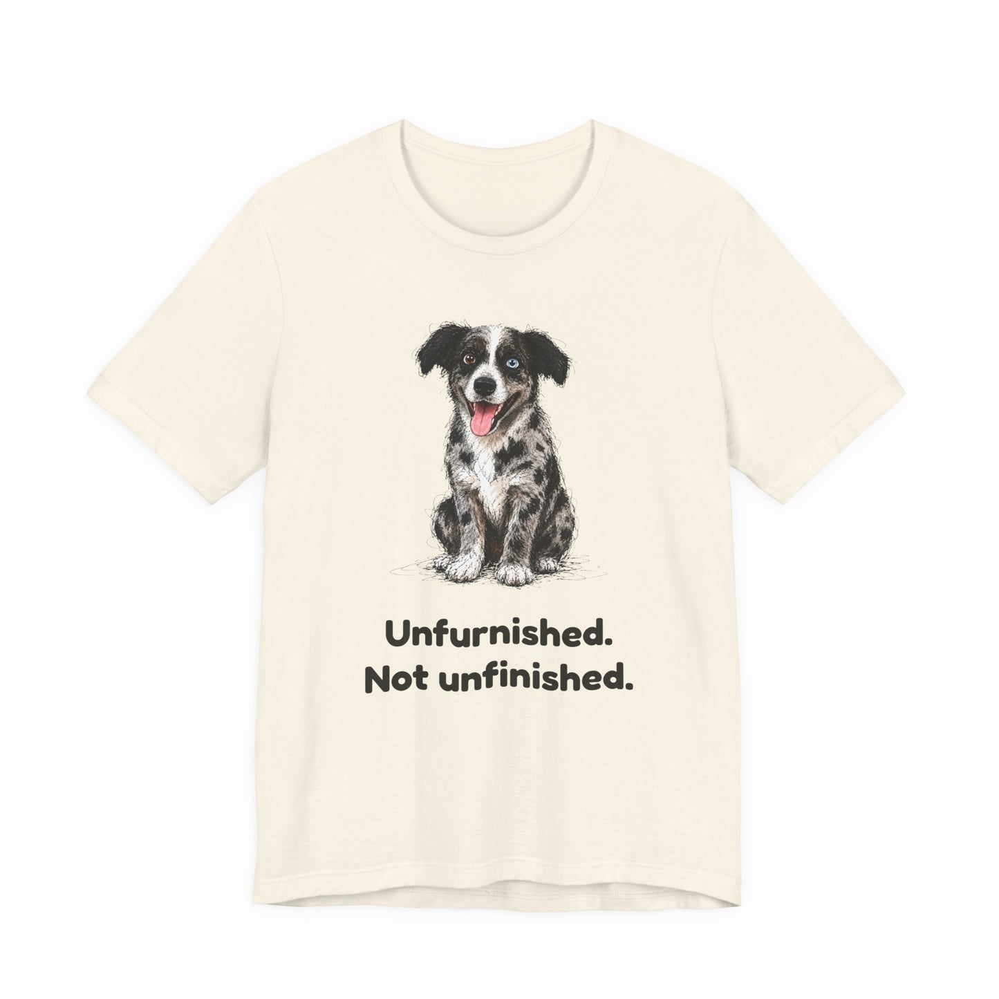 Unfurnished. Not Unfinished. — Funny Doodle T-Shirt