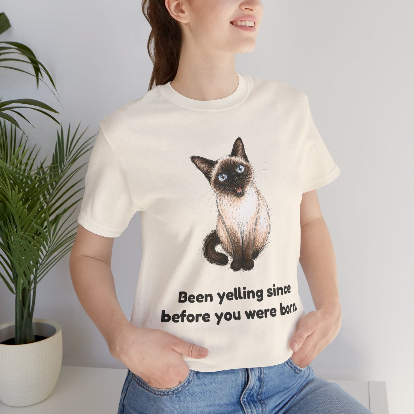 Been Yelling Since Before You Were Born — Funny Siamese Cat T-Shirt