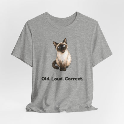 Old. Loud. Correct. — Funny Senior Cat T-Shirt