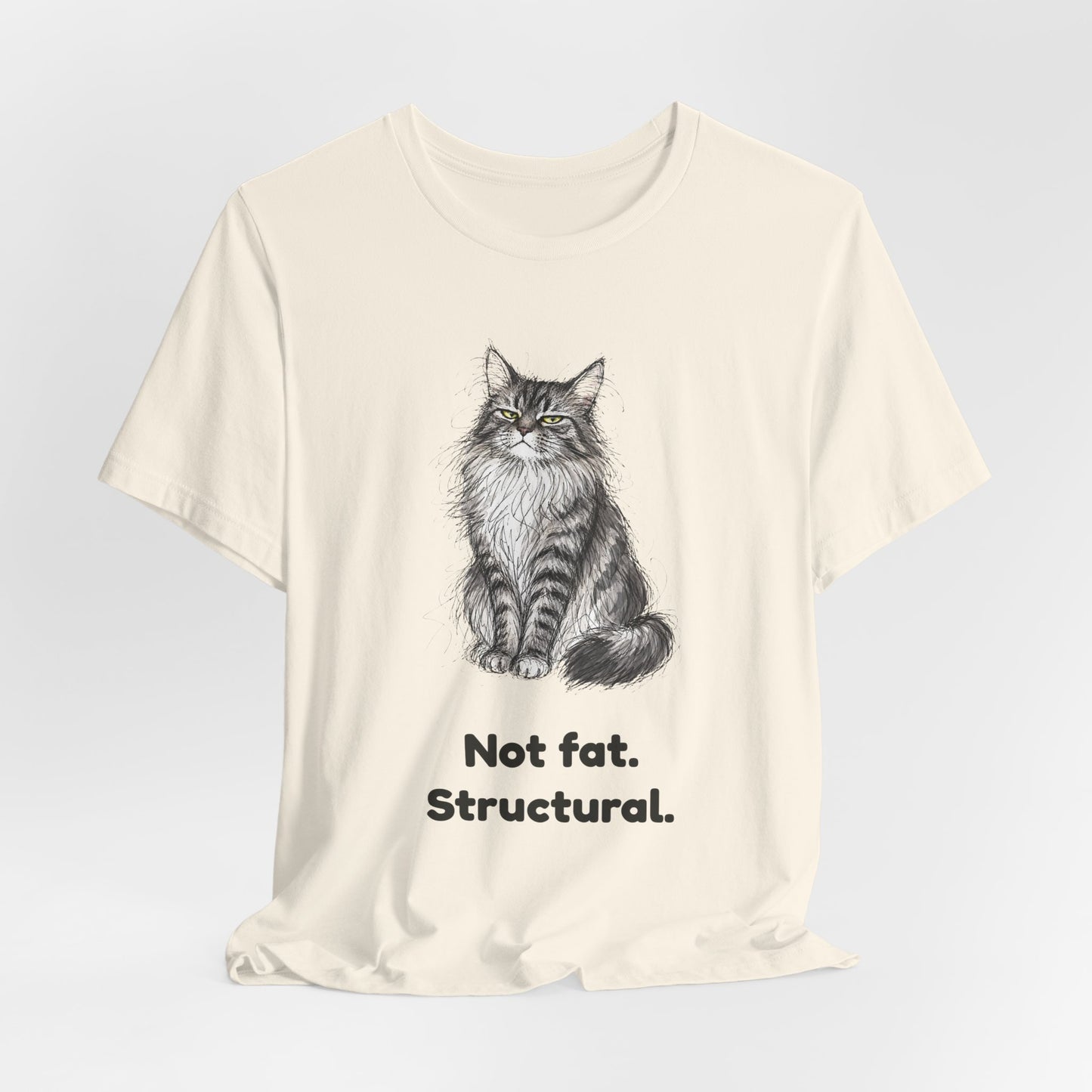 Not Fat. Structural. — Funny Cat T-Shirt