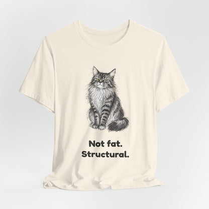 Not Fat. Structural. — Funny Cat T-Shirt