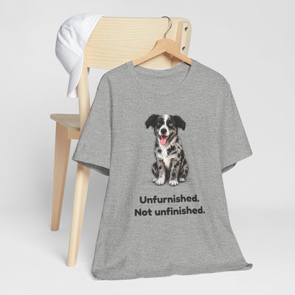 Unfurnished. Not Unfinished. — Funny Doodle T-Shirt