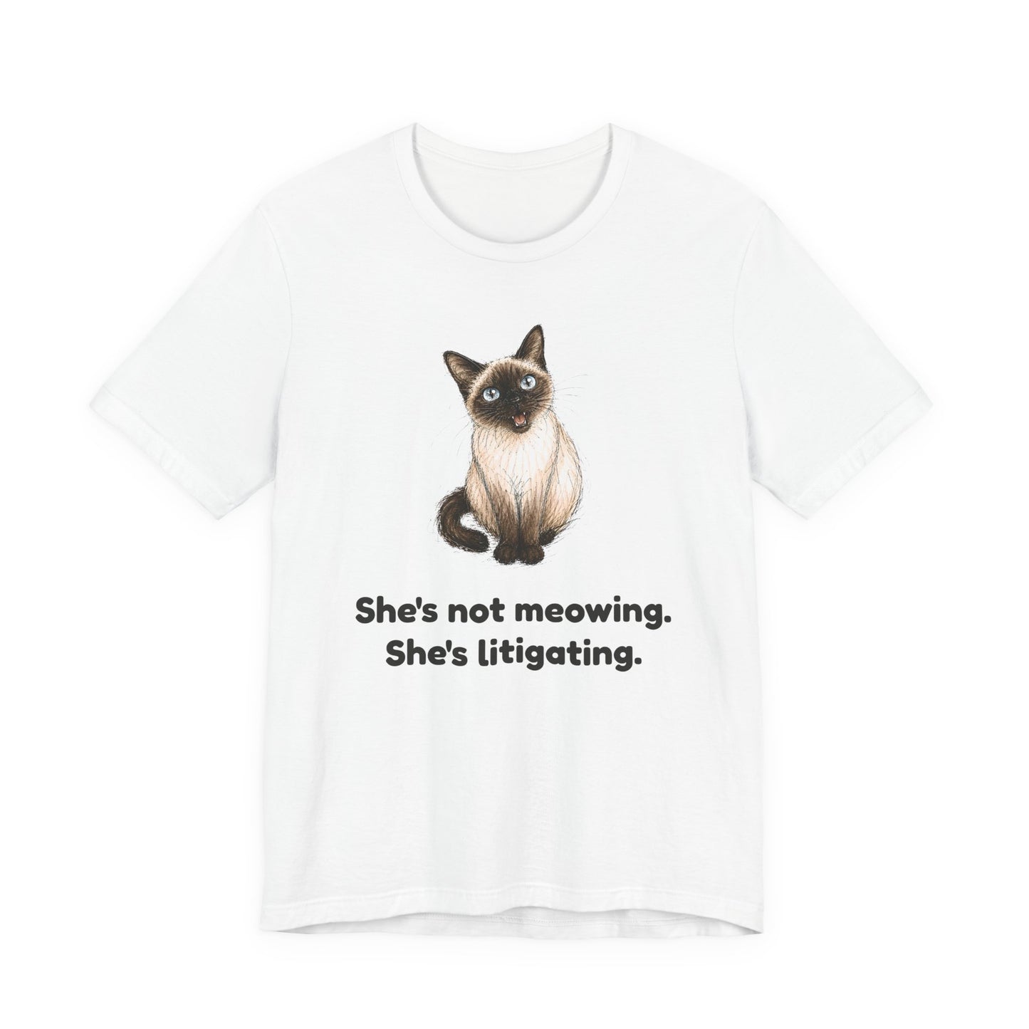She's Not Meowing. She's Litigating. — Funny Cat T-Shirt